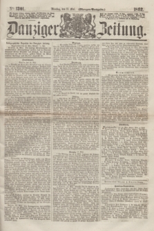 Danziger Zeitung. 1862, № 1301 (13 Mai) - (Morgen=Ausgabe.)