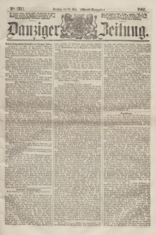 Danziger Zeitung. 1862, № 1311 (20 Mai) - (Abend=Ausgabe.)