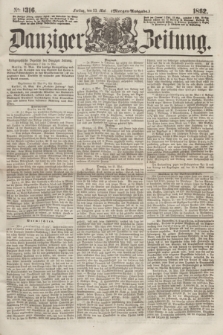 Danziger Zeitung. 1862, № 1316 (23 Mai) - (Morgen=Ausgabe.)