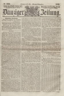 Danziger Zeitung. 1862, № 1323 (28 Mai) - (Morgen=Ausgabe.)