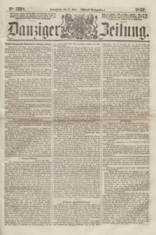 Danziger Zeitung. 1862, № 1328 (31 Mai) - (Abend=Ausgabe.)