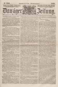Danziger Zeitung. 1862, № 1345 (12 Juni) - (Abend=Ausgabe.)