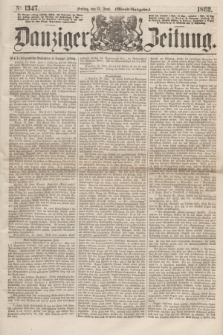Danziger Zeitung. 1862, № 1347 (13 Juni) - (Abend=Ausgabe.)
