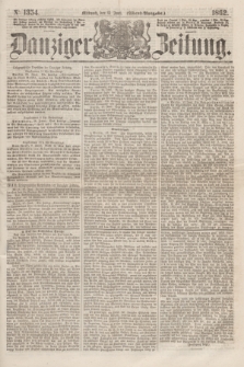Danziger Zeitung. 1862, № 1354 (18 Juni) - (Abend=Ausgabe.)