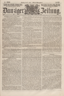 Danziger Zeitung. 1862, № 1361 (23 Juni) - (Abend=Ausgabe.)