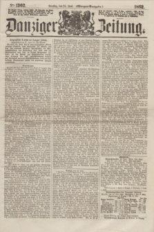 Danziger Zeitung. 1862, № 1362 (24 Juni) - (Morgen=Ausgabe.)