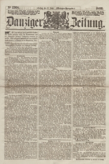 Danziger Zeitung. 1862, № 1368 (27 Juni) - (Morgen=Ausgabe.)