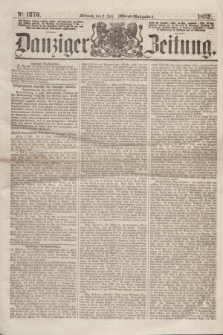Danziger Zeitung. 1862, № 1376 (2 Juli) - (Abend=Ausgabe.)