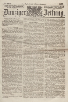 Danziger Zeitung. 1862, № 1377 (3 Juli) - (Morgen=Ausgabe.)