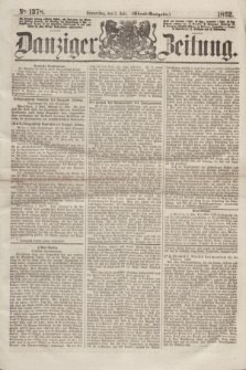 Danziger Zeitung. 1862, № 1378 (3 Juli) - (Abend=Ausgabe.)