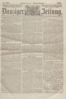 Danziger Zeitung. 1862, № 1381 (5 Juli) - (Morgen=Ausgabe.)