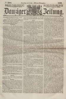 Danziger Zeitung. 1862, № 1388 (10 Juli) - (Morgen=Ausgabe.)