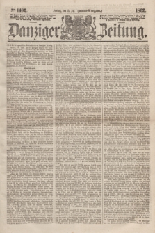 Danziger Zeitung. 1862, № 1402 (18 Juli) - (Abend=Ausgabe.)