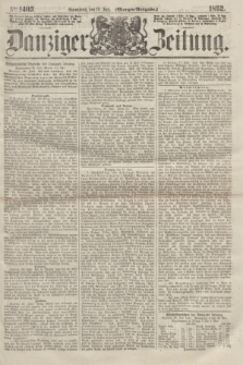 Danziger Zeitung. 1862, № 1403 (19 Juli) - (Morgen=Ausgabe.)