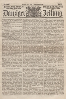 Danziger Zeitung. 1862, № 1405 (21 Juli) - (Abend=Ausgabe.)