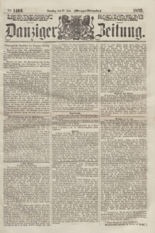 Danziger Zeitung. 1862, № 1406 (22 Juli) - (Morgen=Ausgabe.)