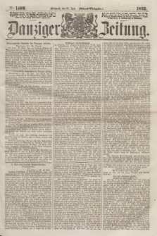Danziger Zeitung. 1862, № 1409 (23 Juli) - (Abend=Ausgabe.)