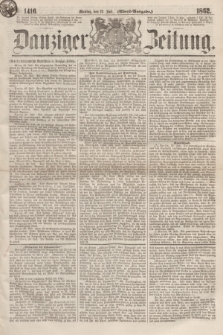 Danziger Zeitung. 1862, № 1416 (28 Juli) - (Abend=Ausgabe.)