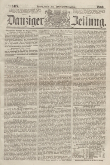 Danziger Zeitung. 1862, № 1417 (29 Juli) - (Morgen=Ausgabe.)