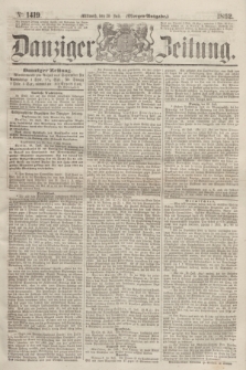 Danziger Zeitung. 1862, № 1419 (30 Juli) - (Morgen=Ausgabe.)