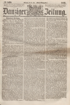 Danziger Zeitung. 1862, № 1420 (30 Juli) - (Abend=Ausgabe.)