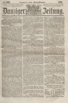 Danziger Zeitung. 1862, № 1432 (7 August) - (Morgen=Ausgabe.)