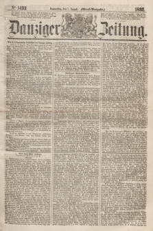 Danziger Zeitung. 1862, № 1433 (7 August) - (Abend=Ausgabe.)
