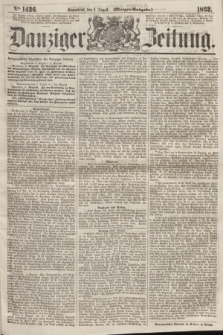 Danziger Zeitung. 1862, № 1436 (9 August) - (Morgen=Ausgabe.)