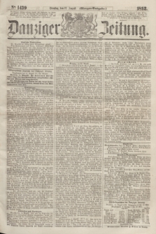 Danziger Zeitung. 1862, № 1439 (12 August) - (Morgen=Ausgabe.)