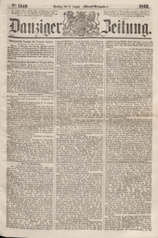 Danziger Zeitung. 1862, № 1440 (12 August) - (Abend=Ausgabe.)