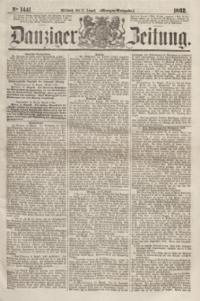 Danziger Zeitung. 1862, № 1441 (13 August) - (Morgen=Ausgabe.)
