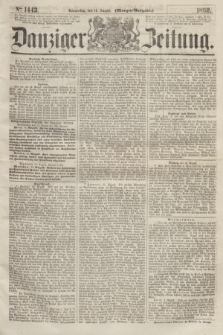 Danziger Zeitung. 1862, № 1443 (14 August) - (Morgen=Ausgabe.)