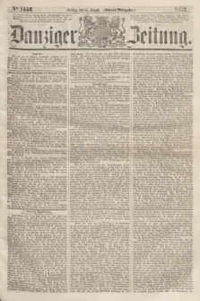 Danziger Zeitung. 1862, № 1446 (15 August) - (Abend=Ausgabe.)