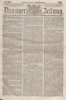 Danziger Zeitung. 1862, № 1451 (19 August) - (Abend=Ausgabe.)
