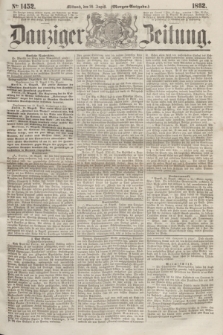 Danziger Zeitung. 1862, № 1452 (20 August) - (Morgen=Ausgabe.)