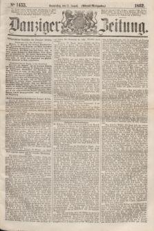 Danziger Zeitung. 1862, № 1455 (21 August) - (Abend=Ausgabe.)
