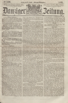 Danziger Zeitung. 1862, № 1456 (22 August) - (Morgen=Ausgabe.)