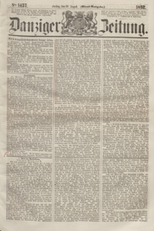 Danziger Zeitung. 1862, № 1457 (22 August) - (Abend=Ausgabe.)