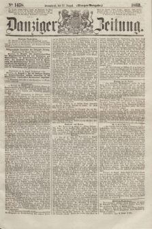Danziger Zeitung. 1862, № 1458 (23 August) - (Morgen=Ausgabe.)
