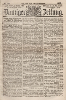 Danziger Zeitung. 1862, № 1461 (26 August) - (Morgen=Ausgabe.)