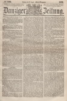 Danziger Zeitung. 1862, № 1462 (26 August) - (Abend=Ausgabe.)