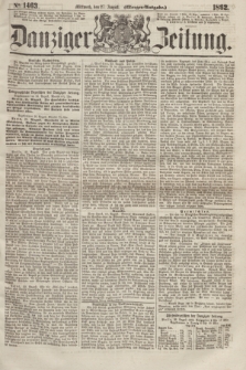Danziger Zeitung. 1862, № 1463 (27 August) - (Morgen=Ausgabe.)