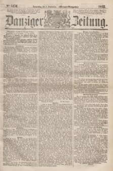 Danziger Zeitung. 1862, № 1476 (4 September) - (Morgen=Ausgabe.)