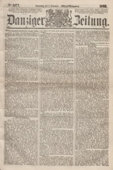 Danziger Zeitung. 1862, № 1477 (4 September) - (Abend=Ausgabe.)