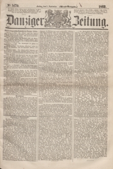 Danziger Zeitung. 1862, № 1479 (5 September) - (Abend=Ausgabe.)