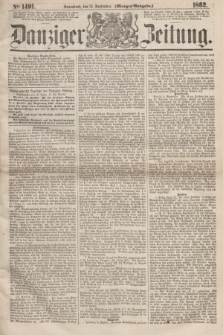 Danziger Zeitung. 1862, № 1491 (13 September) - (Morgen=Ausgabe.)