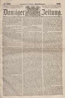 Danziger Zeitung. 1862, № 1492 (13 September) - (Abend=Ausgabe.) + dod.