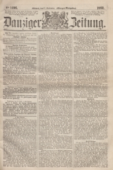 Danziger Zeitung. 1862, № 1496 (17 September) - (Morgen=Ausgabe.)
