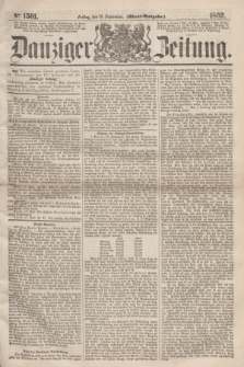 Danziger Zeitung. 1862, № 1501 (19 September) - (Abend=Ausgabe.)