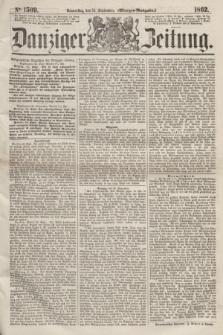 Danziger Zeitung. 1862, № 1509 (25 September) - (Morgen=Ausgabe.)